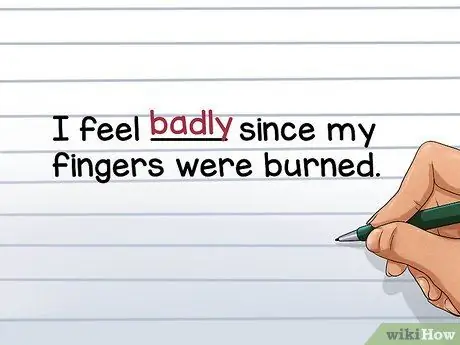 Используйте "плохо" или "плохо" и "хорошо" или "хорошо" Шаг 3