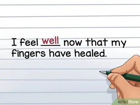 Используйте "плохо" или "плохо" и "хорошо" или "хорошо" Шаг 6