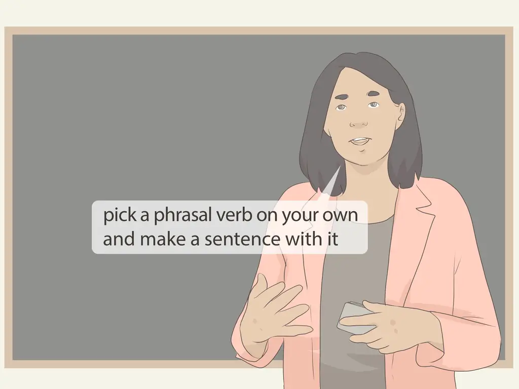 Легкие способы обучения фразовым глаголам: 12 шагов (с иллюстрациями)