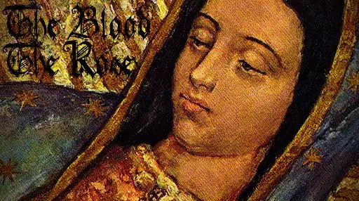 Рецензия на 'The Blood and the Rose', новый документальный фильм о Богоматери Гваделупской