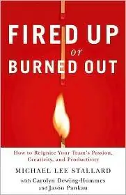 Как наладить контакт на рабочем месте: обзор книги Майкла Ли Сталларда «Fired up or Burned Out»