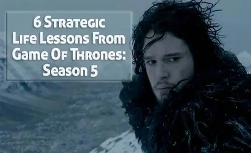 6 стратегических жизненных уроков из «Игры престолов: 5 сезон»