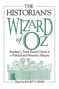 Есть ли в «Волшебнике страны Оз» скрытая политическая аллегория?