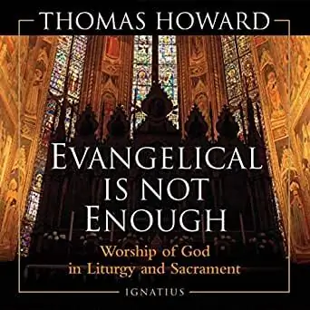 Amazon.com: Evangelical Is Not Enough (Audible Audio Edition): Томас Ховард, Бернард М. Коллинз, Ignatius Press: Audible Audiobooks