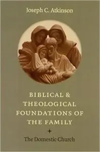 https://www.amazon.com/Biblical-Theological-Foundations-Family-Domestic/dp/0813221706/ref=sr_1_1?s=books&ie=UTF8&qid=1481117531&sr=1-1&keywords=biblical+and+theological+foundations+of+ +семья