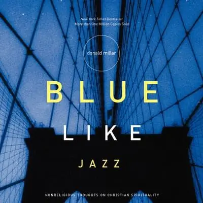 Blue Like Jazz: я был Дональдом Миллером